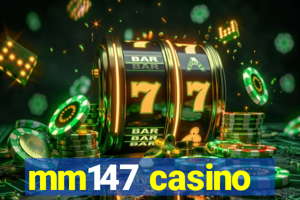 mm147 casino